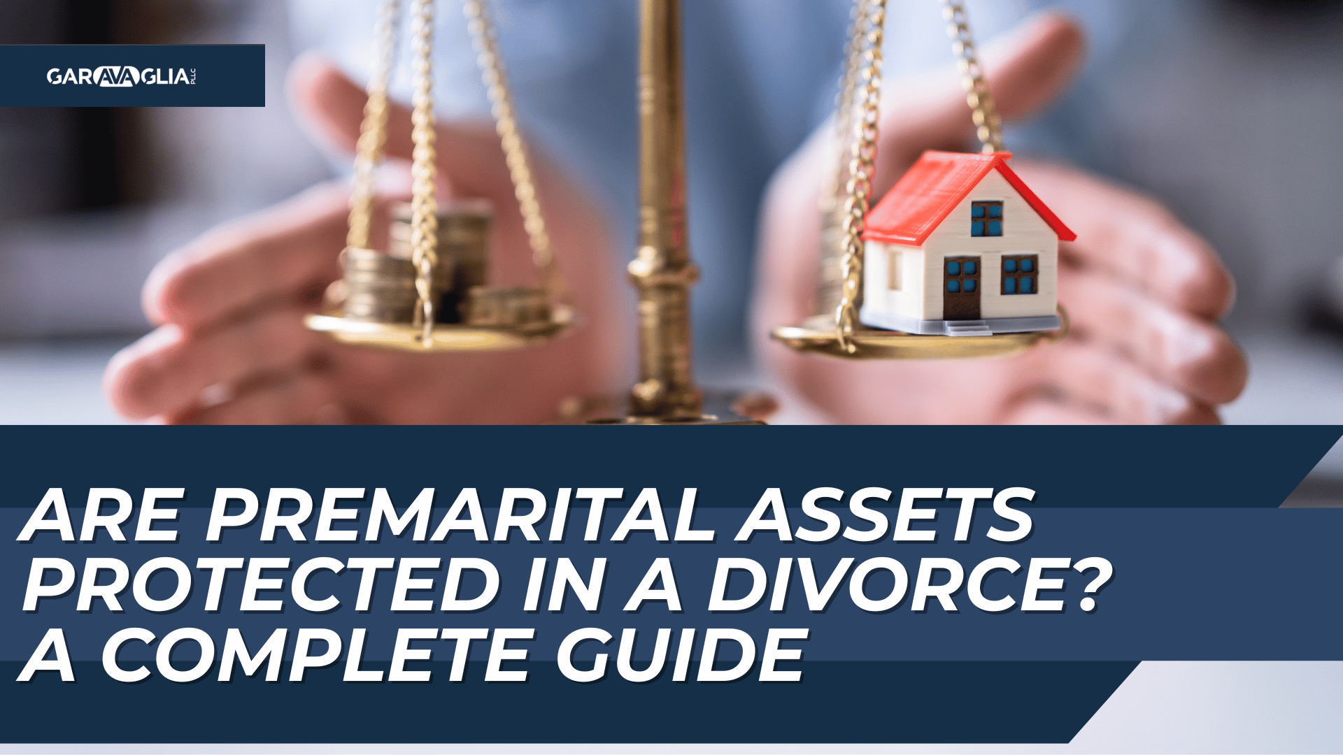 Gold scale balances coins and a house with hands behind; title reads “Are Premarital Assets Protected in a Divorce?”