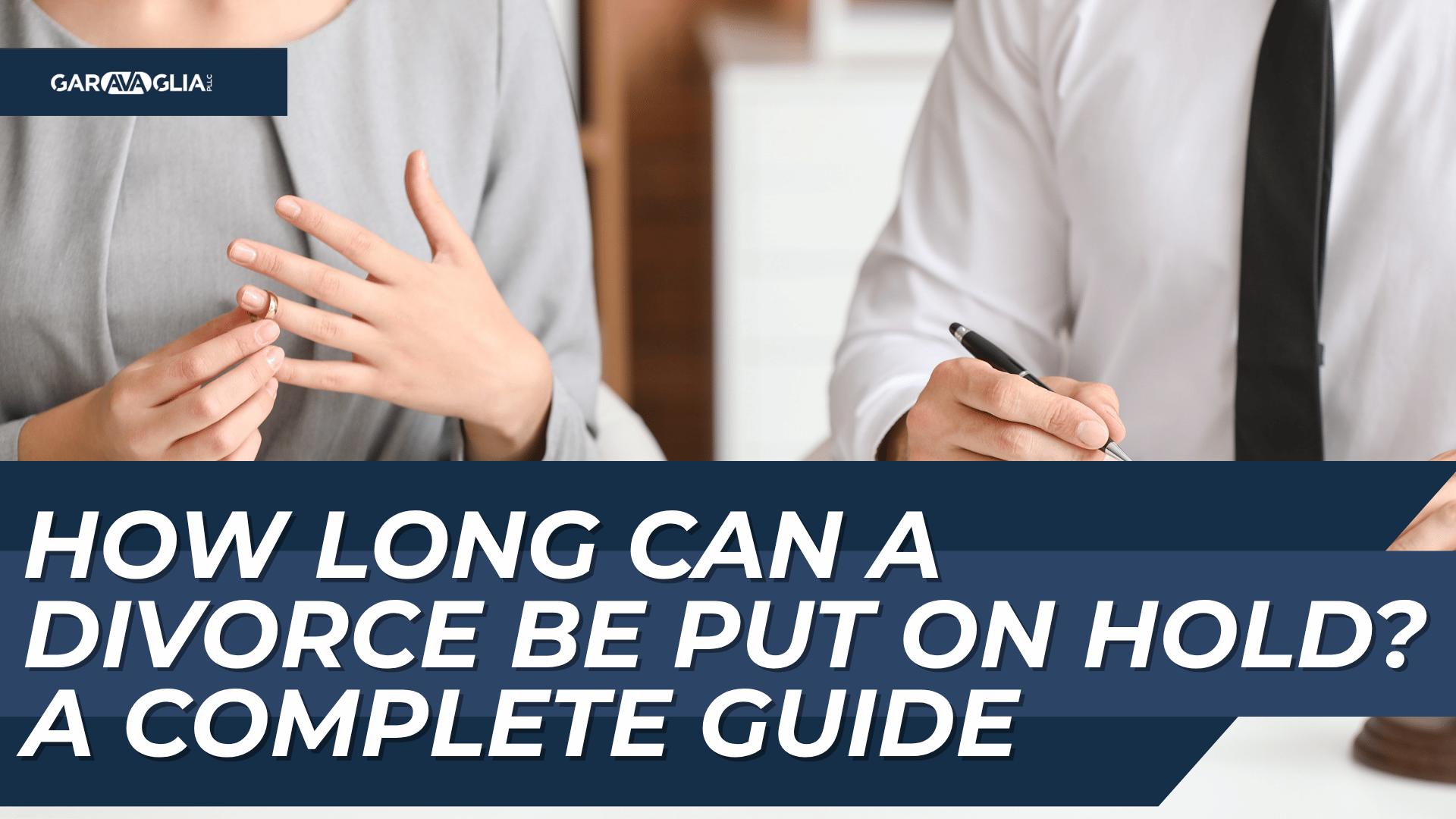 Close-up of hands—one with a ring, one holding a pen—under the title “How Long Can a Divorce Be Put on Hold?”