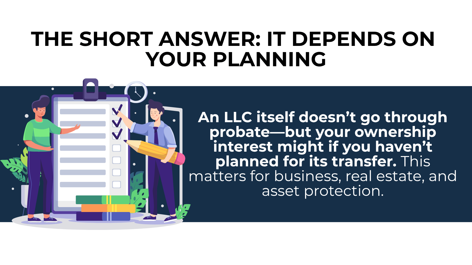 Planning message with checklist reminds that LLC interest may face probate without proper transfer tools.